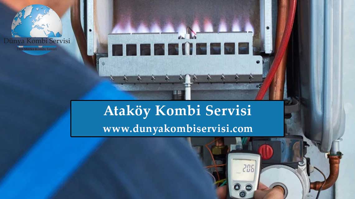 Ataköy Kombi Servisi