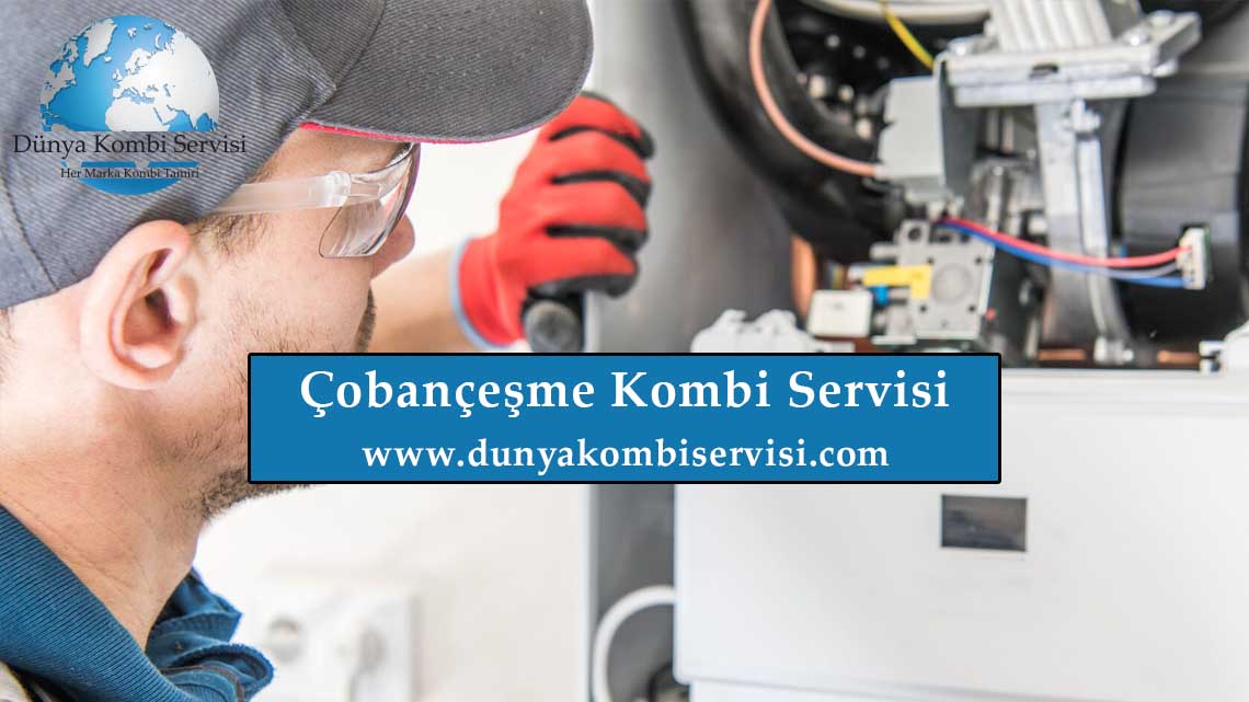 Çobançeşme Kombi Servisi