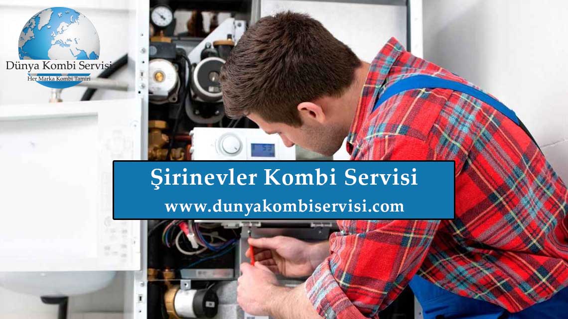 Şirinevler Kombi Servisi