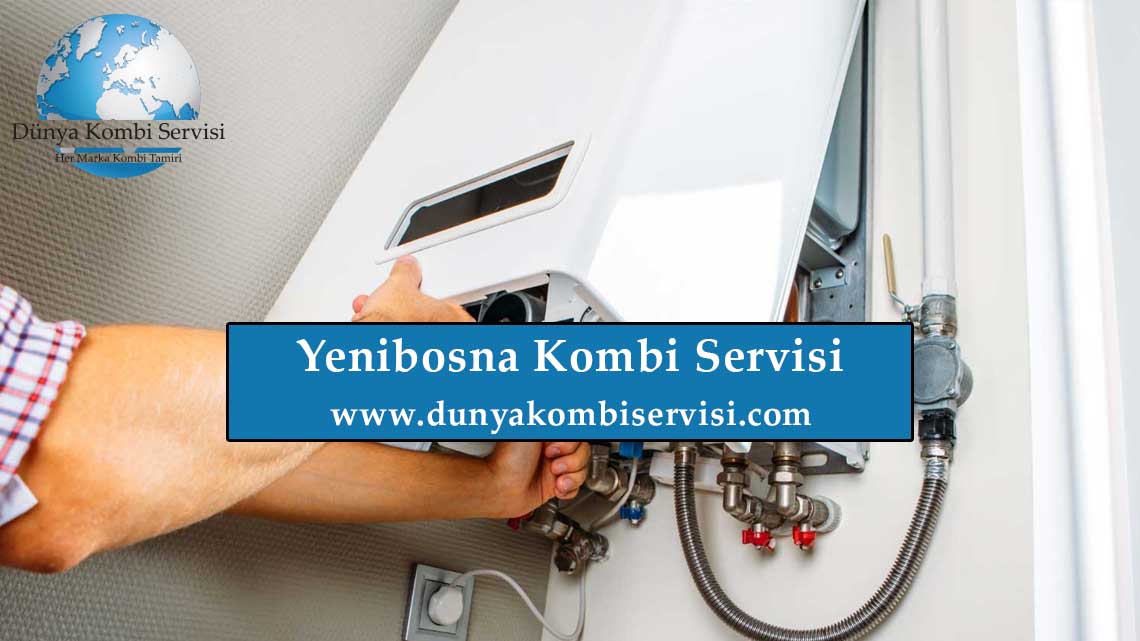 Yenibosna Kombi Servisi